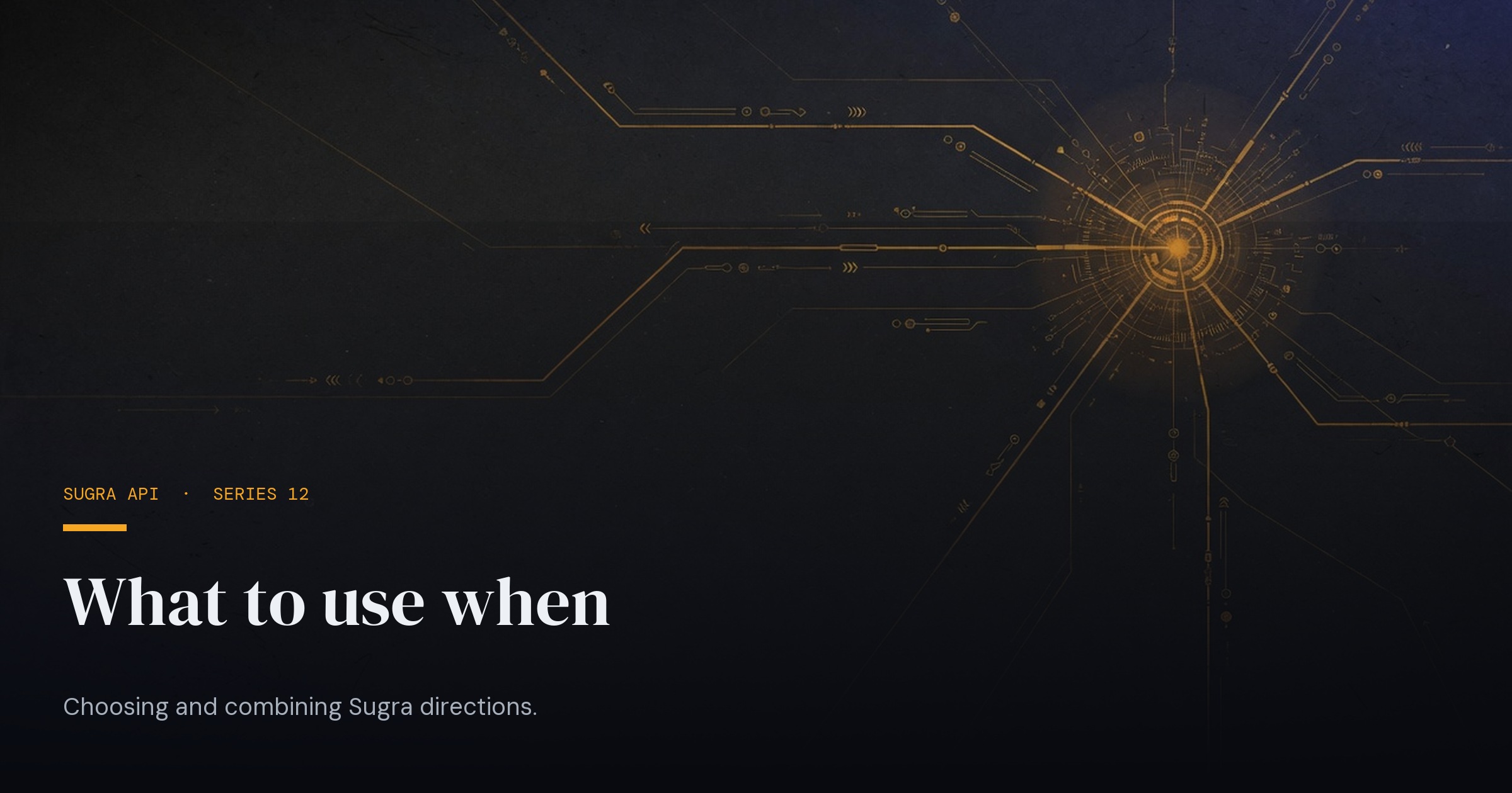 What to use when - Sugra API blog